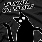Personal Cat Servant Funny Black Cat Lover Gift T-Shirt