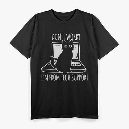 Don't Worry I'm From Tech Support Cat T-Shirt