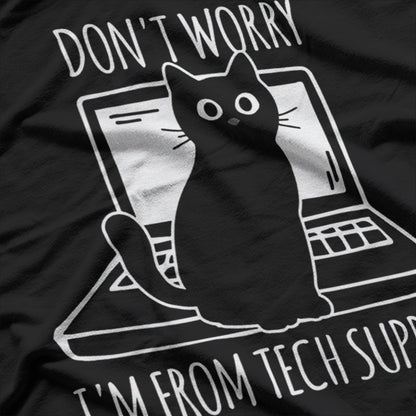 Don't Worry I'm From Tech Support Cat T-Shirt