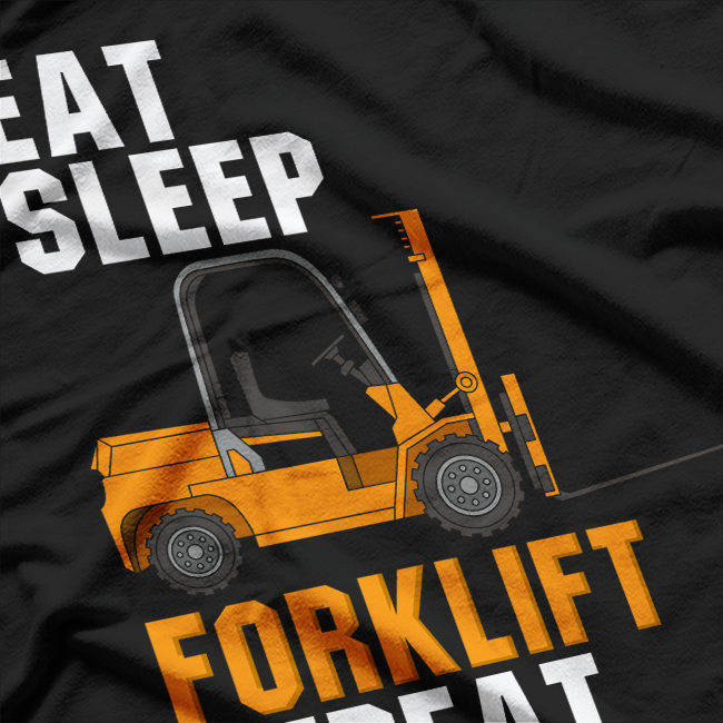 Eat Sleep Forklift Repeat T-Shirt