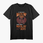 Mixing Gas Hauling Ass Mix Gas Haul Ass Fun Motocross Biker T-Shirt