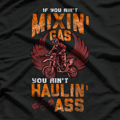 Mixing Gas Hauling Ass Mix Gas Haul Ass Fun Motocross Biker T-Shirt