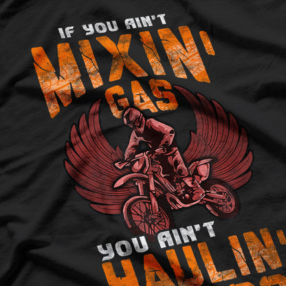 Mixing Gas Hauling Ass Mix Gas Haul Ass Fun Motocross Biker T-Shirt