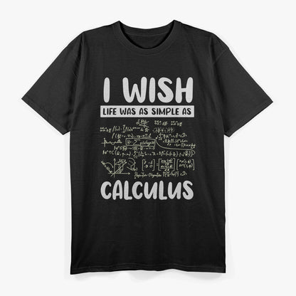 Math Humor Because Life Needs a Little More Logic T-Shirt