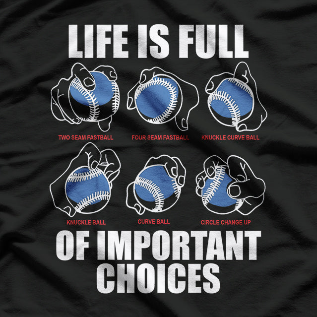 Baseball Pitches Life Choices Player T-Shirt