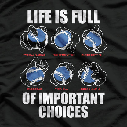 Baseball Pitches Life Choices Player T-Shirt