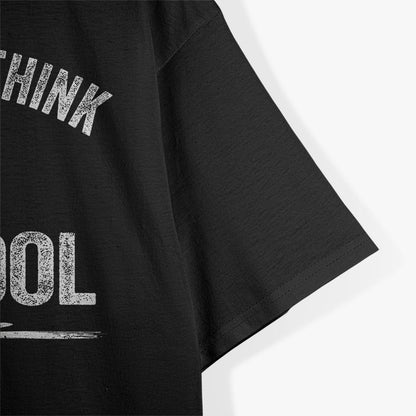 My Dogs Think I'm Cool - Hilarious Design for Dog Lovers T-Shirt