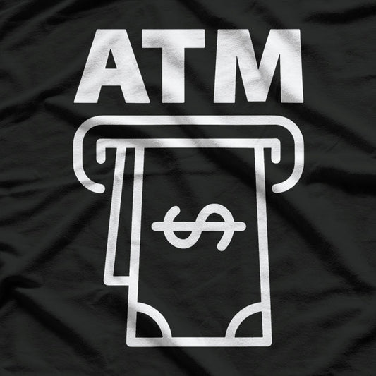 I'm an ATM Funny T-Shirt