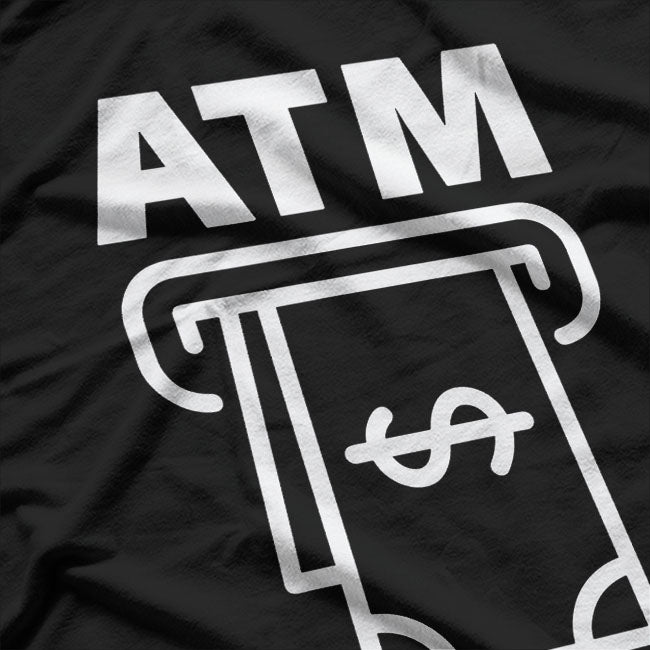 I'm an ATM Funny T-Shirt