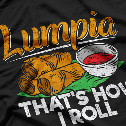 Philippines Lumpia - A Filipino Food Favorite T-Shirt