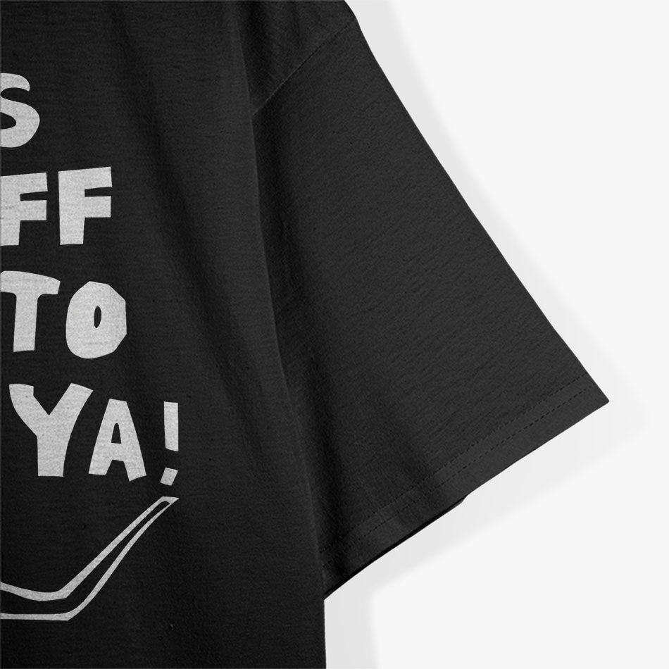 Rats Off To Ya Funny Sarcastic Joke Gift T-Shirt