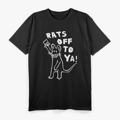 Rats Off To Ya Funny Sarcastic Joke Gift T-Shirt