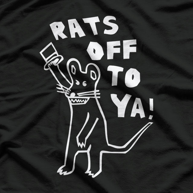 Rats Off To Ya Funny Sarcastic Joke Gift T-Shirt