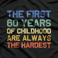The First 60 Years 60th Birthday Funny Joke Gag T-Shirt