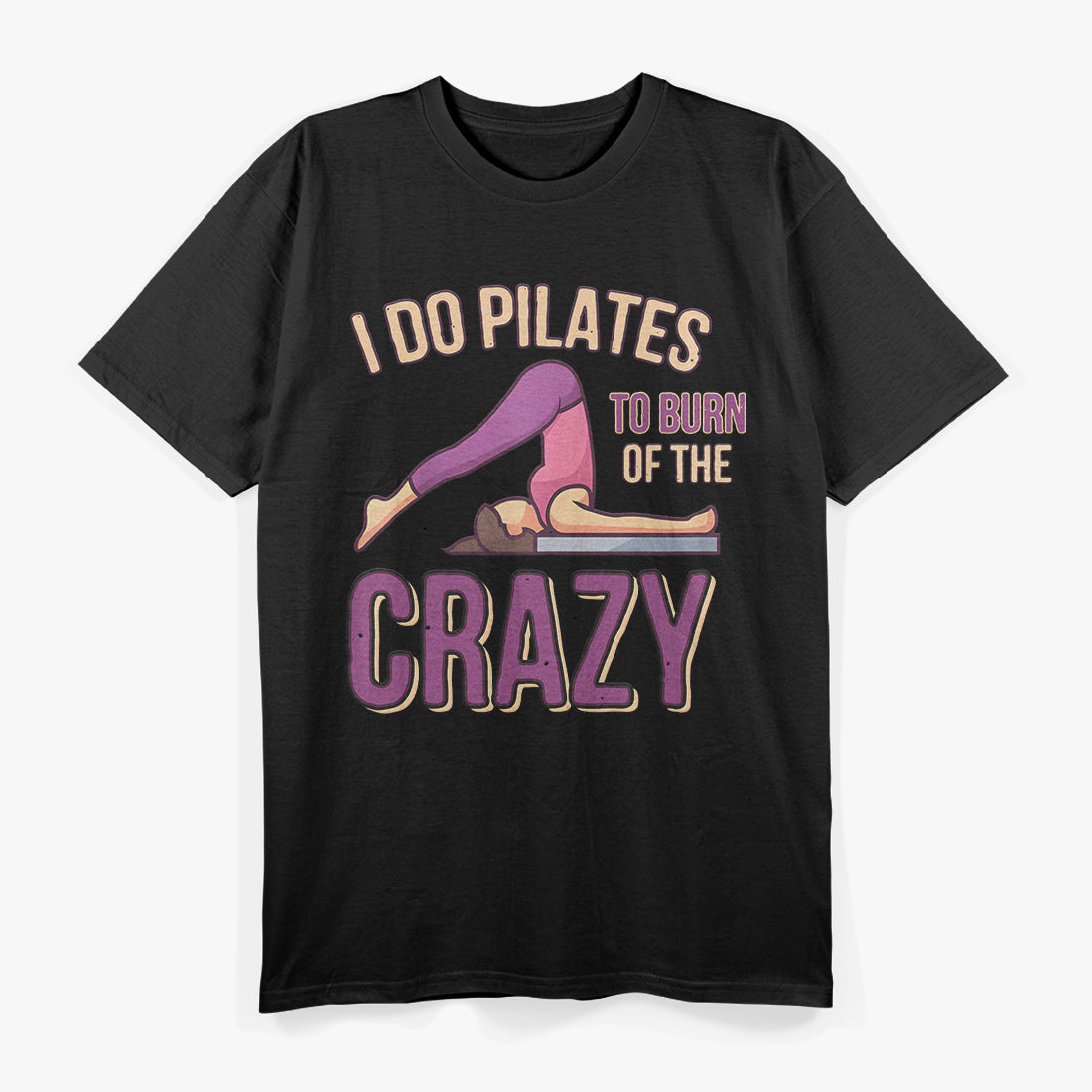 Funny Pilates Saying Pilates Trainer Contrology Instructor T-Shirt