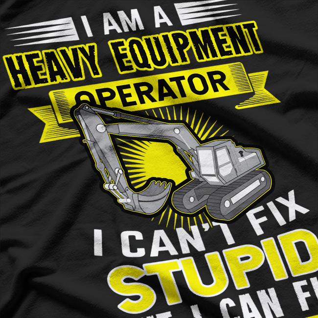 Heavy Equipment Operator T-Shirt