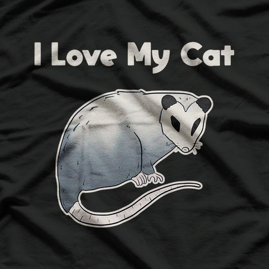 I Love My Cat - Funny Possum Design T-Shirt