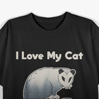 I Love My Cat - Funny Possum Design T-Shirt