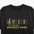 Musician Sheet Music, These Are Difficult Times T-Shirt
