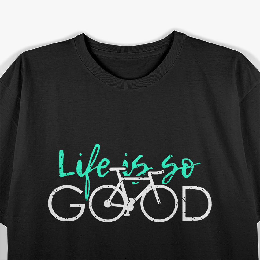 Racing Bike Life Is So Good Hobby Love T-Shirt