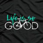 Racing Bike Life Is So Good Hobby Love T-Shirt