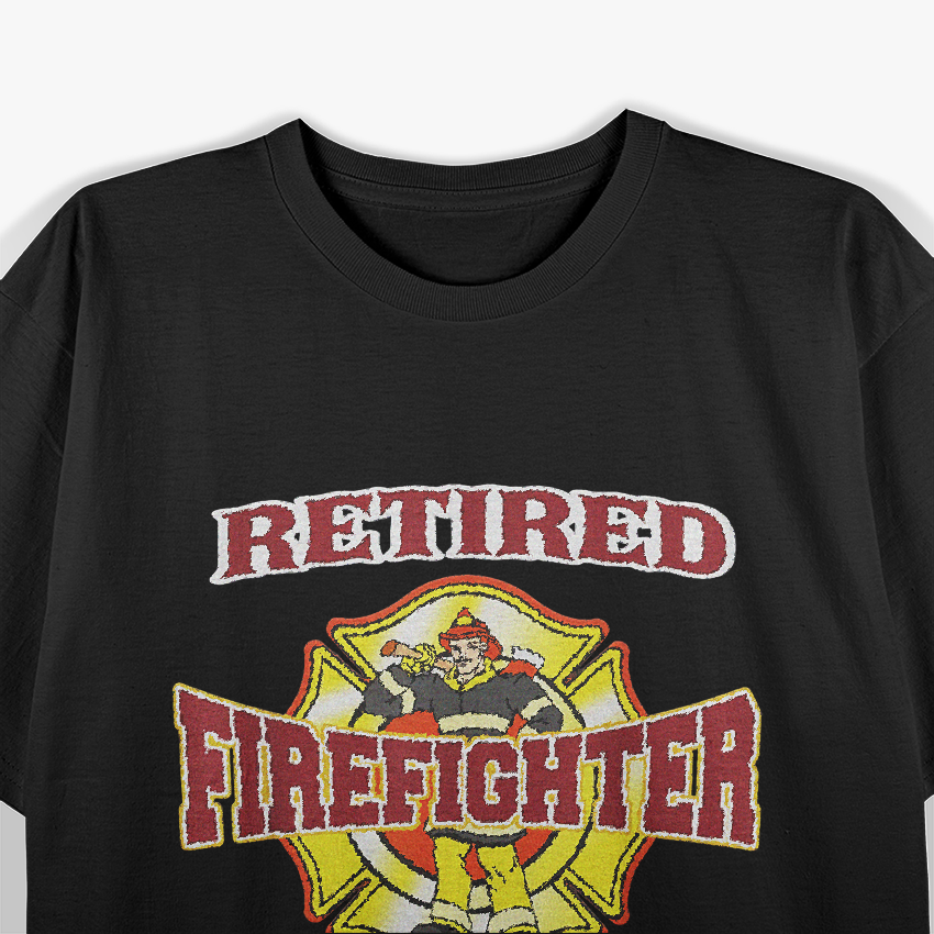Retired Firefighter Gift For Fireman Fire Fighter T-Shirt