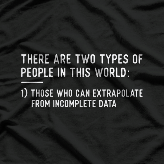 Two Types Of People, Funny Data Science Statistics Analys T-Shirt