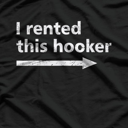 Offensive I Rented This Hooker, Funny Adult Humor Saying T-Shirt