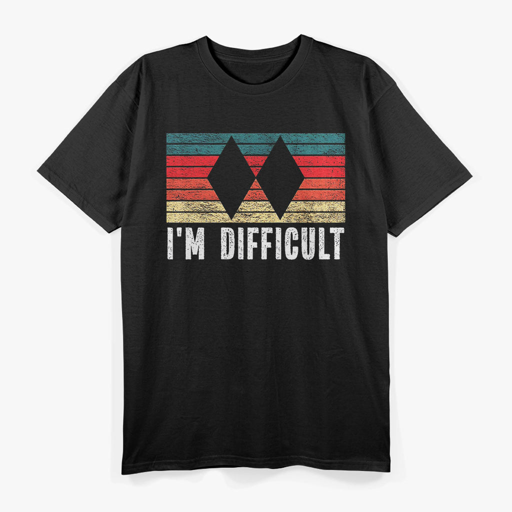 I'm Difficult Double Black Diamonds Ski Track Snowboarding T-Shirt