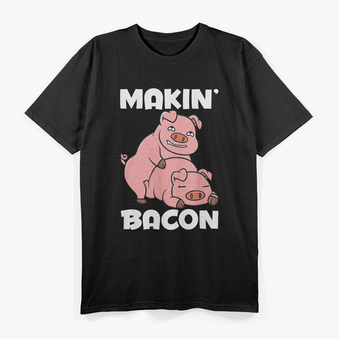 Makin Bacon Pork Inappropriate Pig Bacon Joke Adult T-Shirt