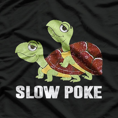 Funny Turtle - Slow Poke, Slowcoach, Speedy at Heart T-Shirt