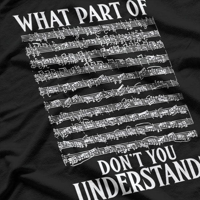 What Part Of The Music Notes You Don't Understand Musician T-Shirt