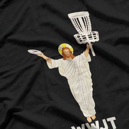 What Would Jesus Throw Golf Disc T-Shirt