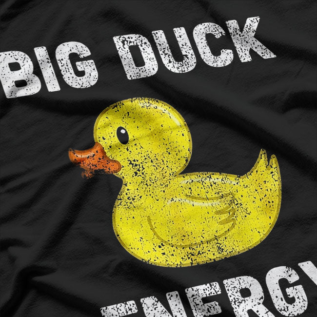 Funny Meme Big Duck Energy – A Quirky Twist on Confidence T-Shirt