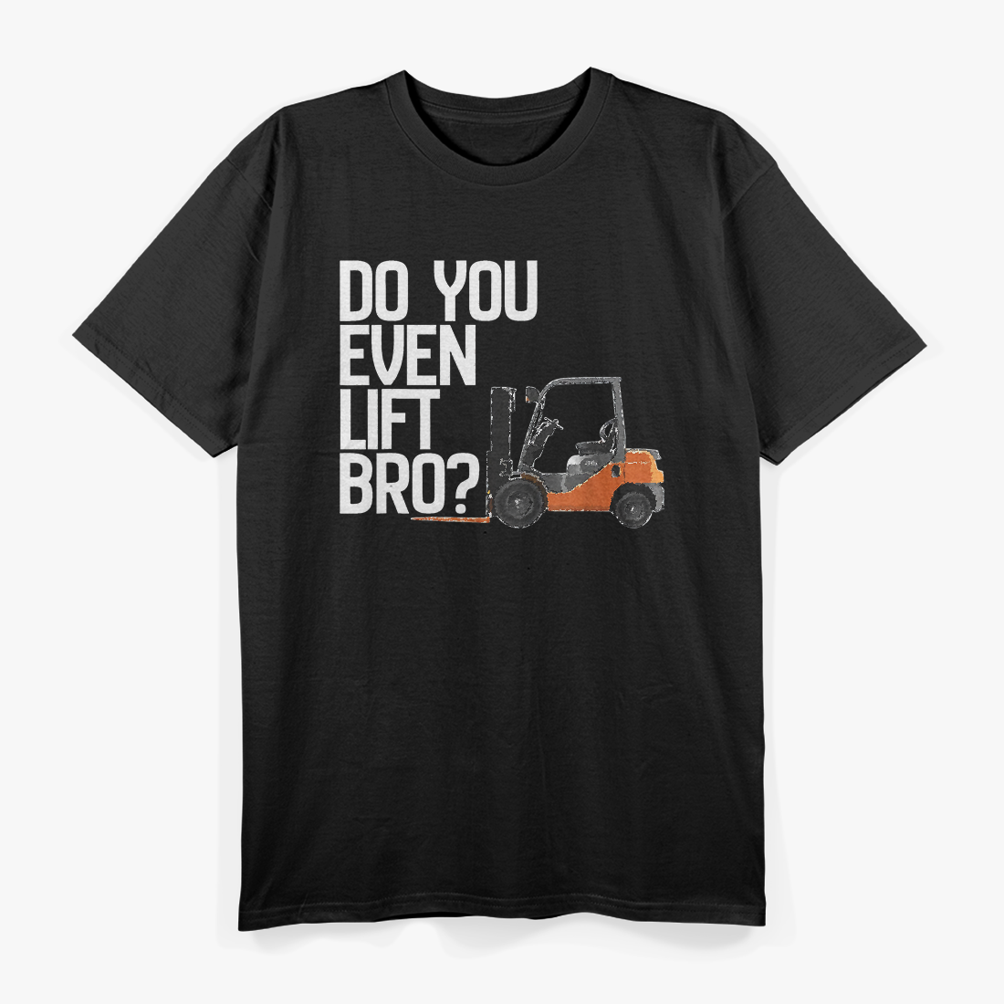 Funny Do You Even Lift Bro, Funny Forklift T-Shirt