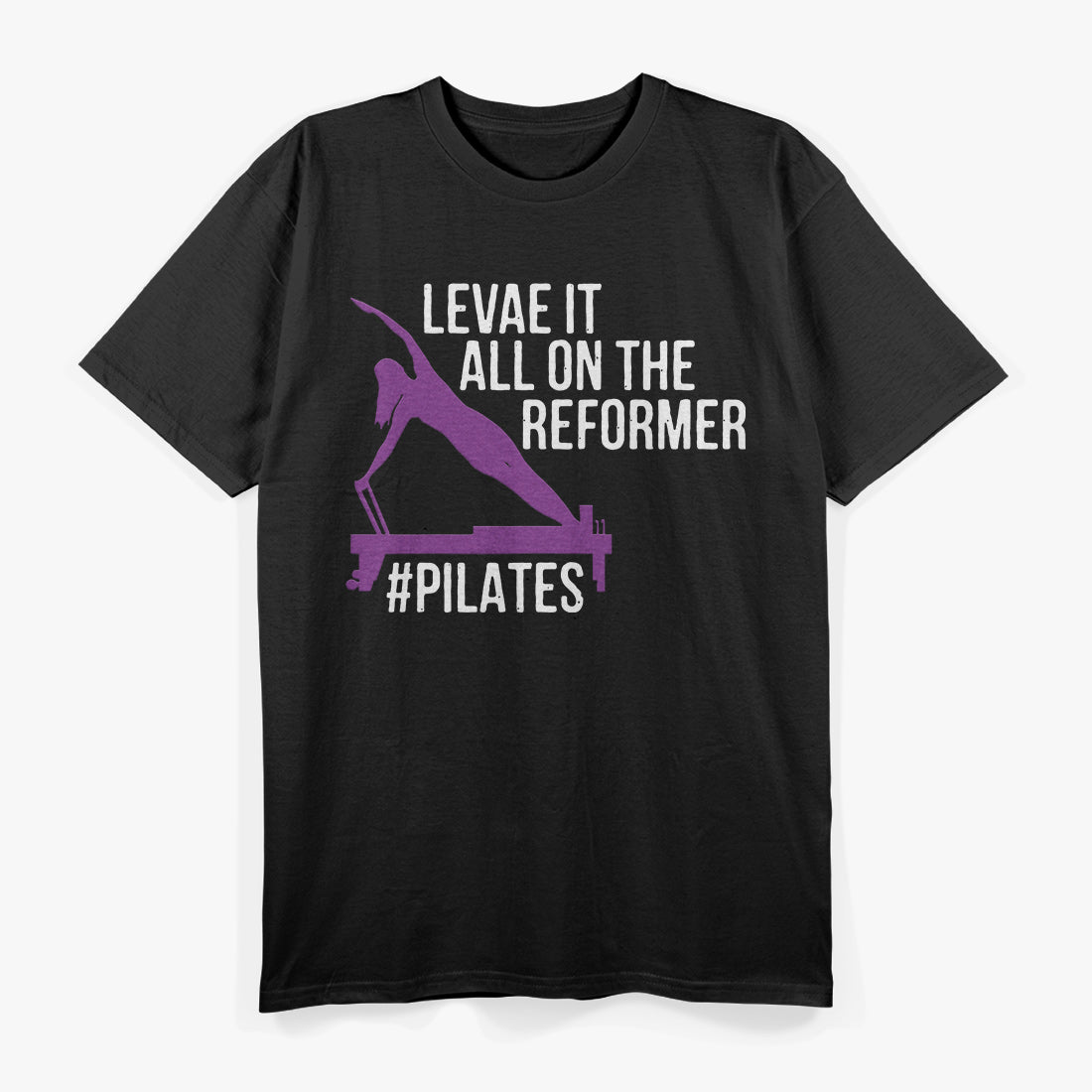 Leave It All On The Reformer, #Pilates Fitness T-Shirt