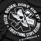 Rub Some Dirt On It, A Medic, EMS, EMT, Paramedic T-Shirt
