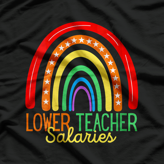 Funny Sayings Teacher Salaries T-Shirt