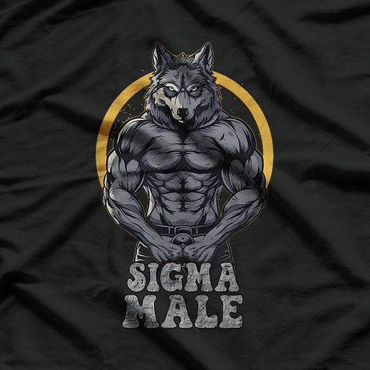 Sigma Male Wolf Funny Sarcastic Quote & Witty Joke T-Shirt