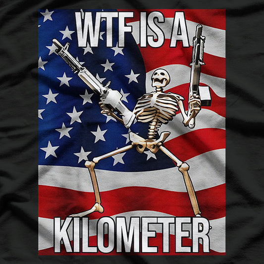 WTF is a Kilometer Funny American USA Flag 4th of July Patriotic T Shirt