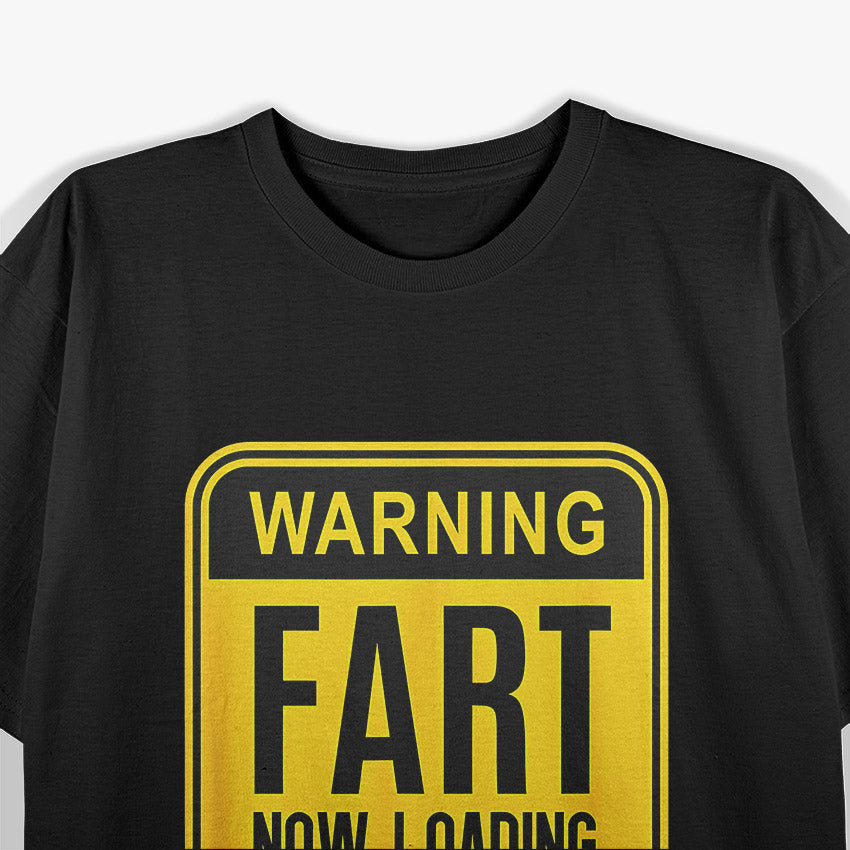 Warning! Fart Now Loading... Please Stand Back - Hilarious Gag Humor T-Shirt