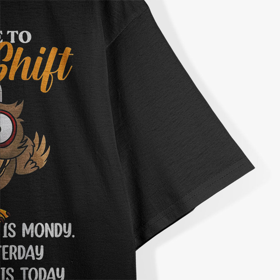 Welcome to the Night Shift Where Every Day is Monday – A Funny Nurse's Tale T-Shirt