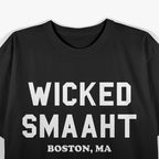 Wicked Smaaht - Funny Boston, MA Design T-Shirt