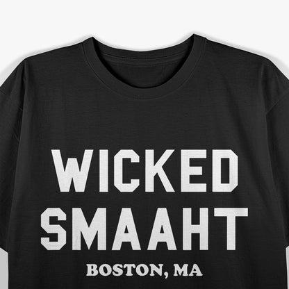 Wicked Smaaht - Funny Boston, MA Design T-Shirt