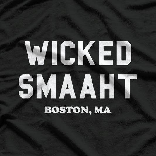 Wicked Smaaht - Funny Boston, MA Design T-Shirt