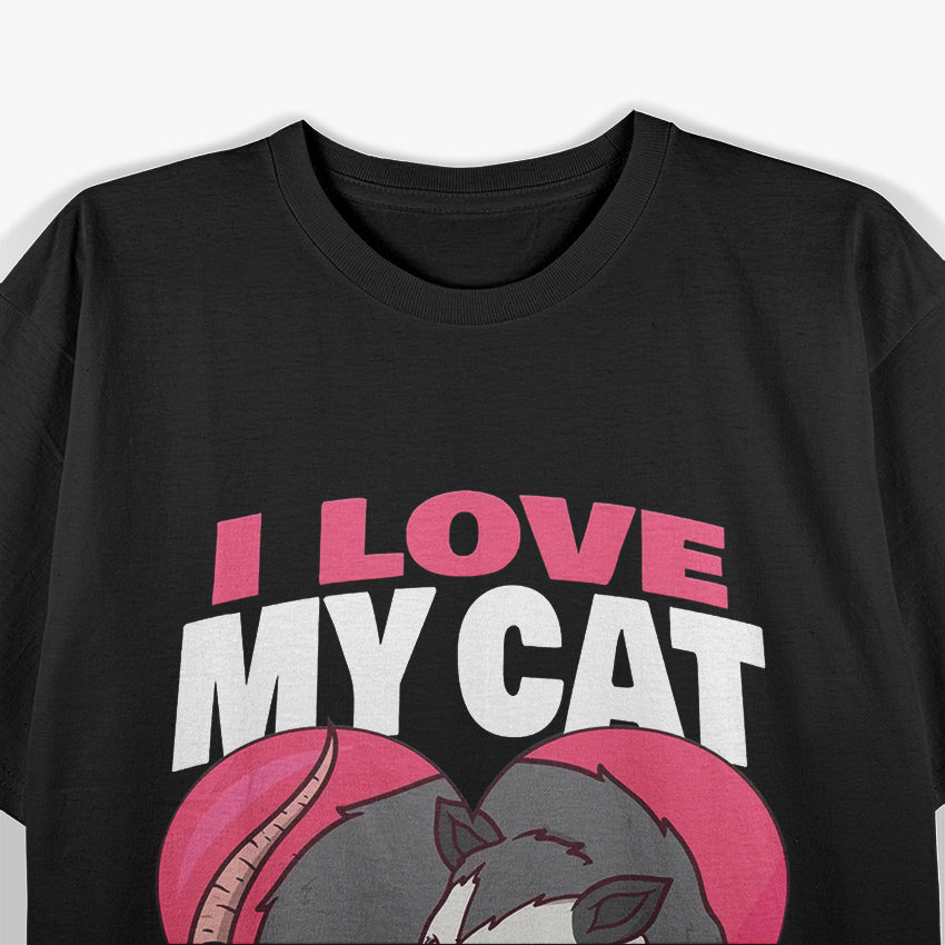 I Love My Cat Possum T-Shirt