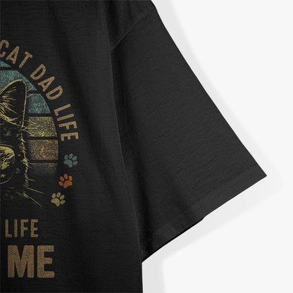 I Didn't Choose the Cat Dad Life, The Cat Dad Life Chose Me T-Shirt