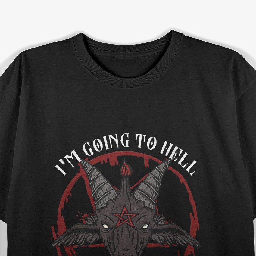 I'm Going to Hell in Every Religion - Satanic Goat Baphomet T-Shirt