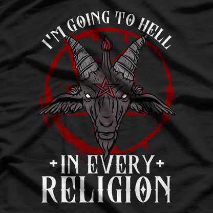 I'm Going to Hell in Every Religion - Satanic Goat Baphomet T-Shirt