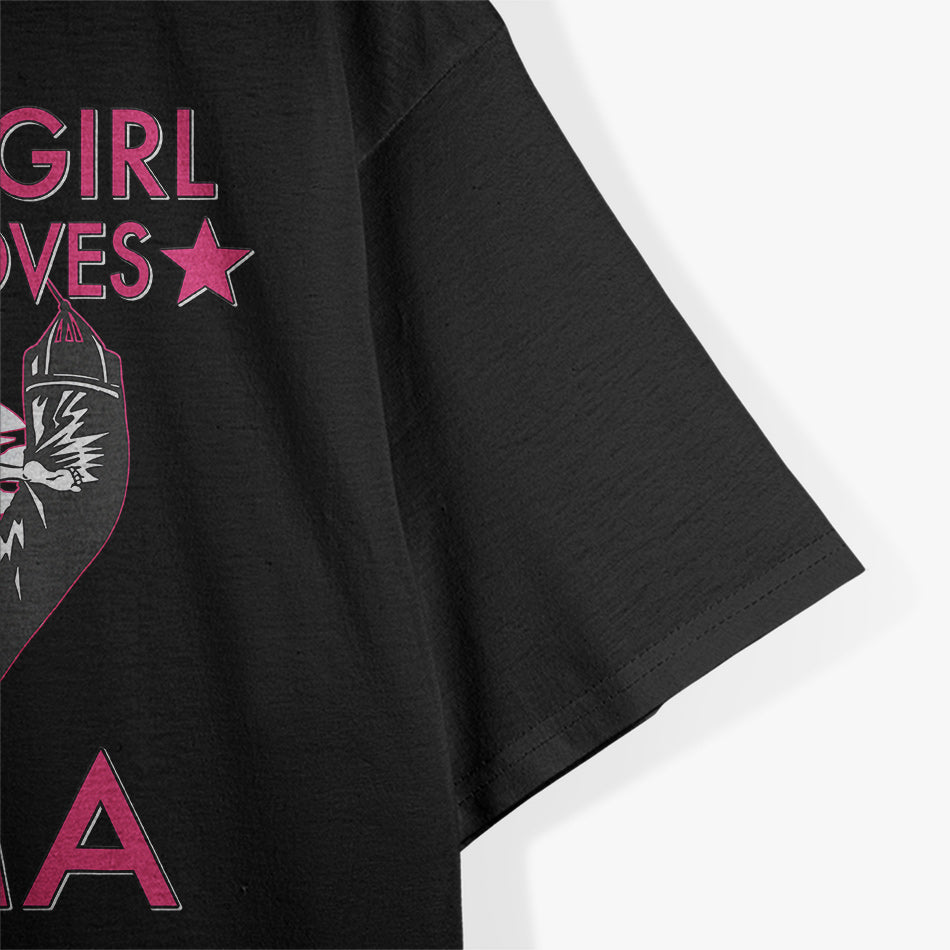 Just A Girl Who Loves MMA Women Girls Mixed Martial Arts T-Shirt